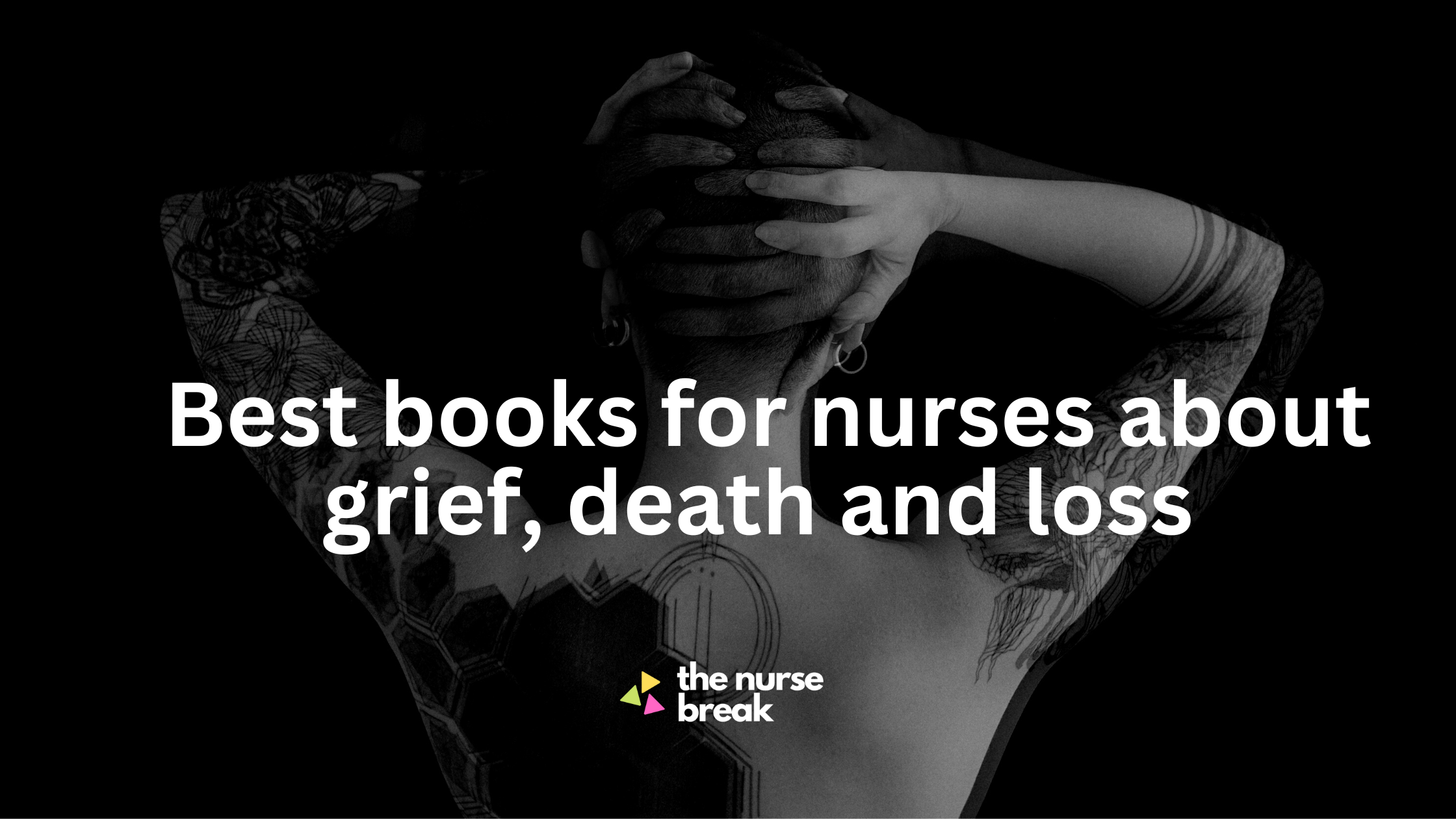 18 best books for nurses about grief, death and loss