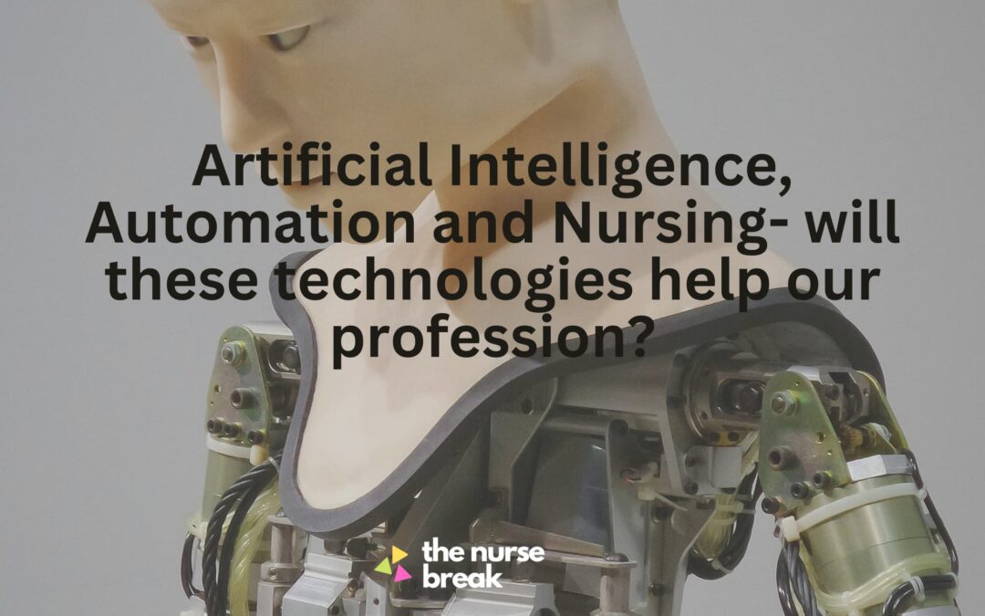 Artificial Intelligence, Automation and Nursing- will these technologies help our profession?