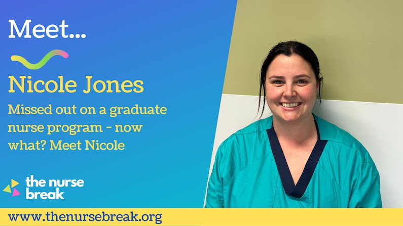 Missed out on a graduate nurse program - now what? Meet Nicole
