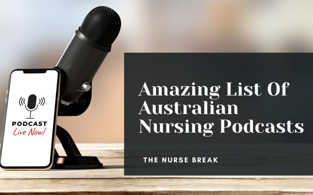 Amazing List Of The Best Australian Nursing Podcasts 2023