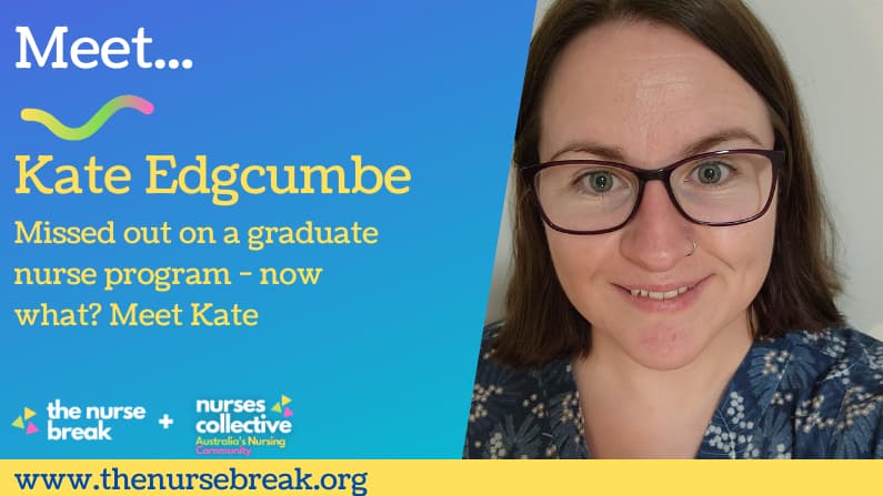 Missed out on nursing graduate program – now what? Meet Kate